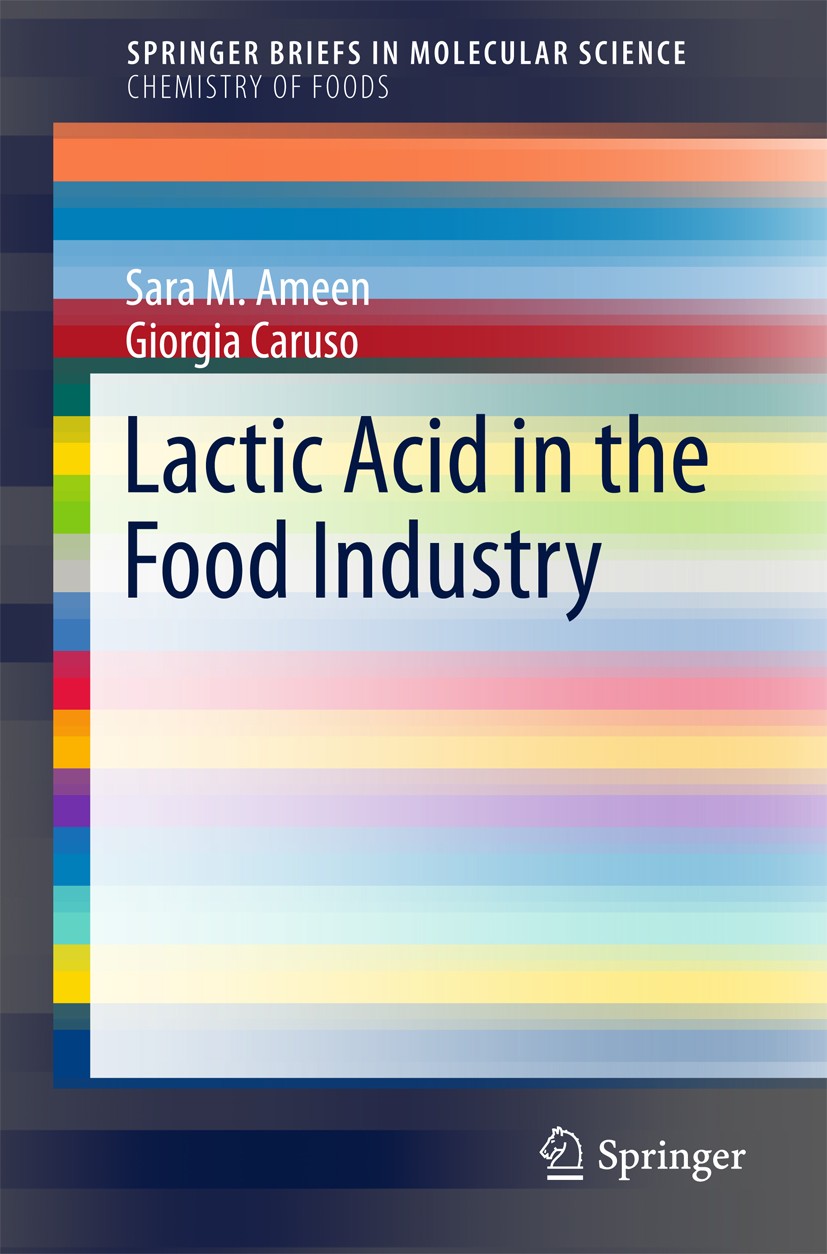 Titlebook: Lactic Acid in the Food Industry; Sara M.‘Ameen,Giorgia Caruso Book 2017 The Author(s) 2017 Lactic Acid derivatives.Lactic Acid bacteria.F Titlebook: Lactic Acid in the Food Industry; Sara M.‘Ameen,Giorgia Caruso Book 2017 The Author(s) 2017 Lactic Acid derivatives.Lactic Acid bacteria.F