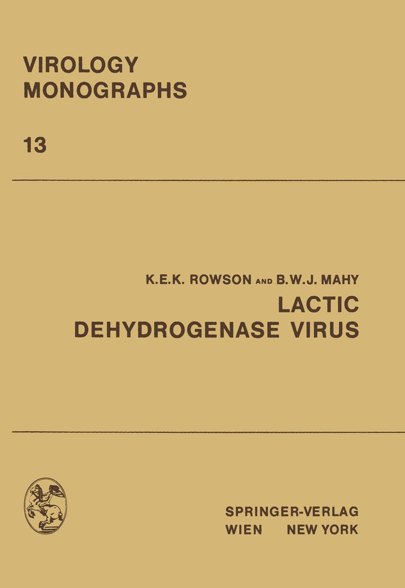 Titlebook: Lactic Dehydrogenase Virus; K. E. K. Rowson,B. W. J. Mahy Book 1975 Springer-Verlag/Wien 1975 Geschwulst.Lactatdehydrogenase-Virus.virus Titlebook: Lactic Dehydrogenase Virus; K. E. K. Rowson,B. W. J. Mahy Book 1975 Springer-Verlag/Wien 1975 Geschwulst.Lactatdehydrogenase-Virus.virus