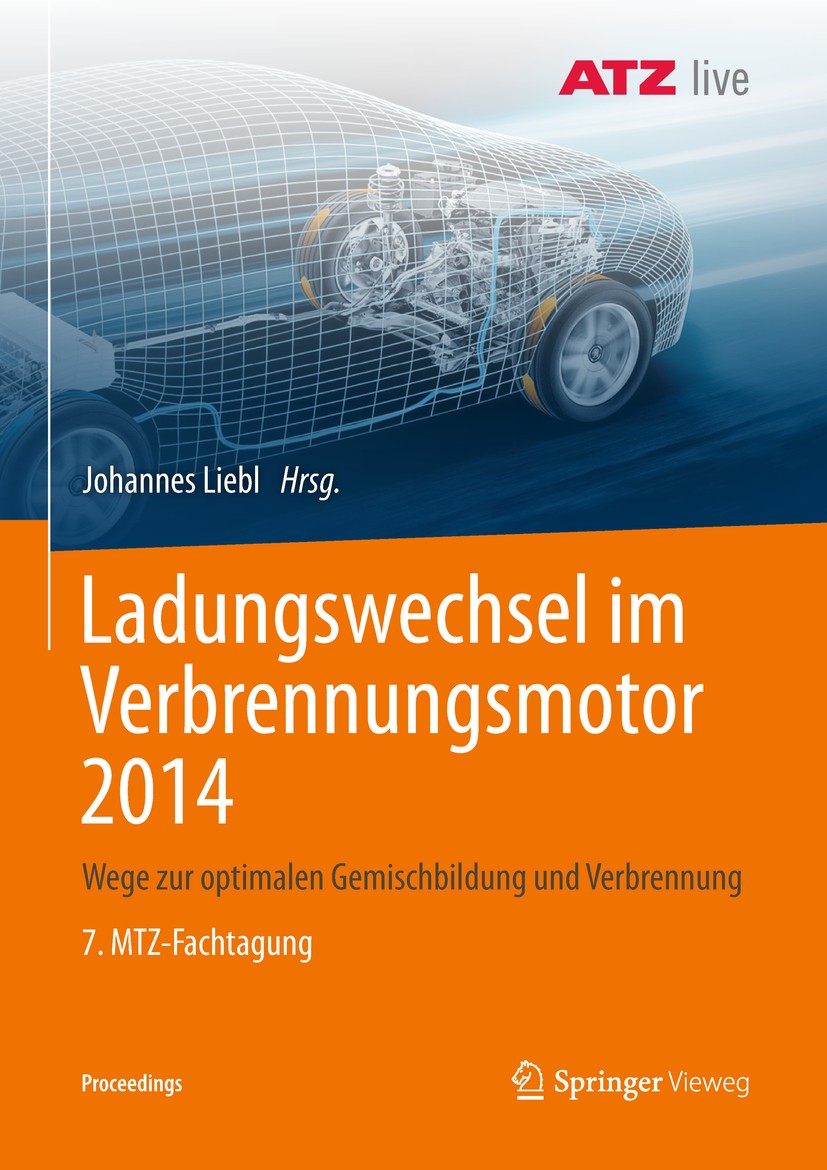 Titlebook: Ladungswechsel im Verbrennungsmotor 2014; Wege zur optimalen G Johannes Liebl Conference proceedings 2018 Der/die Herausgeber bzw. der/die Titlebook: Ladungswechsel im Verbrennungsmotor 2014; Wege zur optimalen G Johannes Liebl Conference proceedings 2018 Der/die Herausgeber bzw. der/die