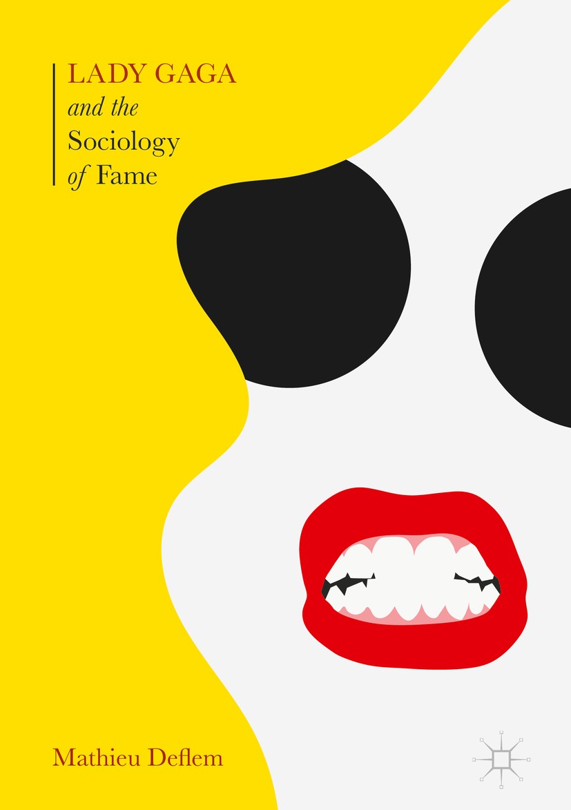 Titlebook: Lady Gaga and the Sociology of Fame; The Rise of a Pop St Mathieu Deflem Book 2017 The Editor(s) (if applicable) and The Author(s) 2017 Med Titlebook: Lady Gaga and the Sociology of Fame; The Rise of a Pop St Mathieu Deflem Book 2017 The Editor(s) (if applicable) and The Author(s) 2017 Med
