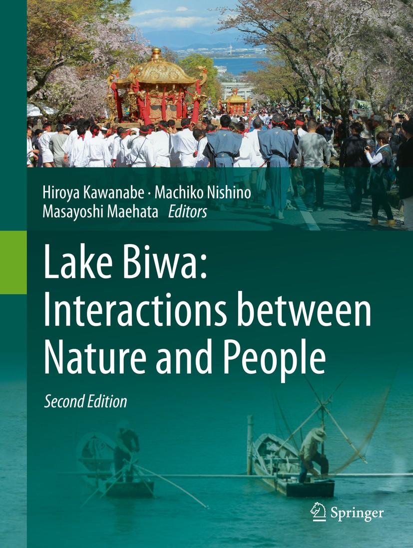 Titlebook: Lake Biwa: Interactions between Nature and People; Second Edition Hiroya Kawanabe,Machiko Nishino,Masayoshi Maehata Book 2020 The Editor(s) Titlebook: Lake Biwa: Interactions between Nature and People; Second Edition Hiroya Kawanabe,Machiko Nishino,Masayoshi Maehata Book 2020 The Editor(s)