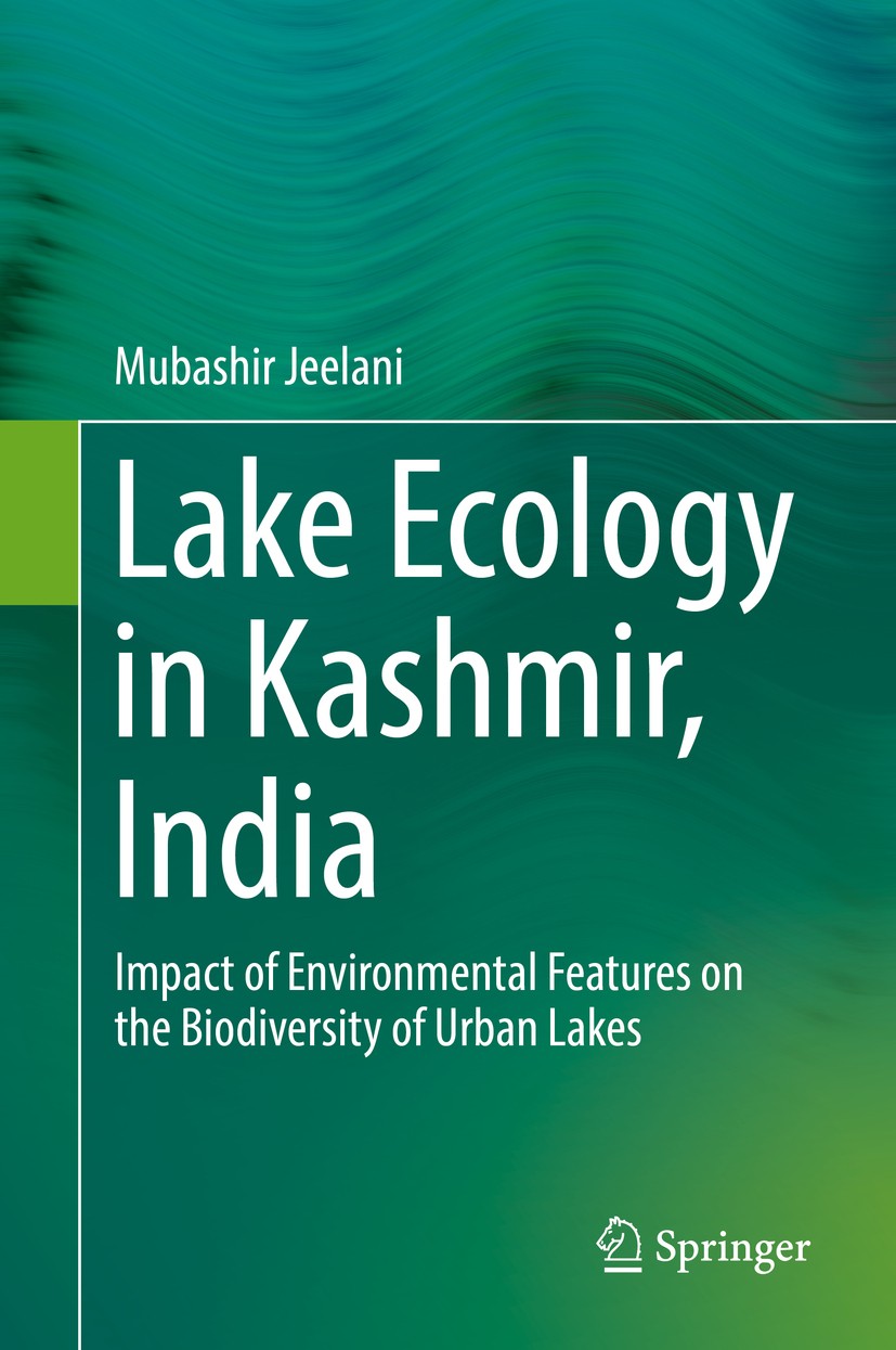 Titlebook: Lake Ecology in Kashmir, India; Impact of Environmen Mubashir Jeelani Book 2016 Springer International Publishing Switzerland 2016 Biodiver Titlebook: Lake Ecology in Kashmir, India; Impact of Environmen Mubashir Jeelani Book 2016 Springer International Publishing Switzerland 2016 Biodiver