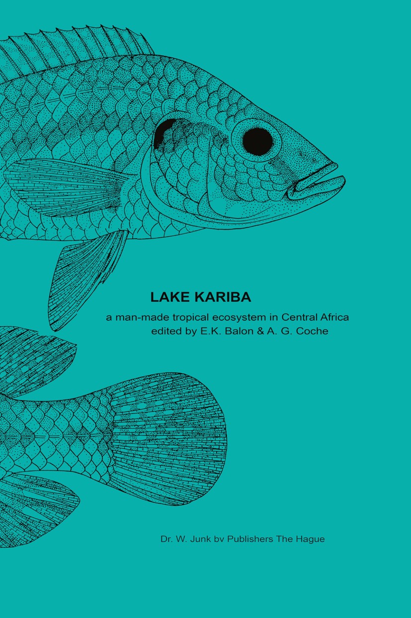 Titlebook: Lake Kariba; A Man-Made Tropical Eugene K. Balon,André G. Coche Book 1974 Dr. W. Junk b.v., Publishers, The Hague 1974 Flora.ecosystem.fau Titlebook: Lake Kariba; A Man-Made Tropical Eugene K. Balon,André G. Coche Book 1974 Dr. W. Junk b.v., Publishers, The Hague 1974 Flora.ecosystem.fau