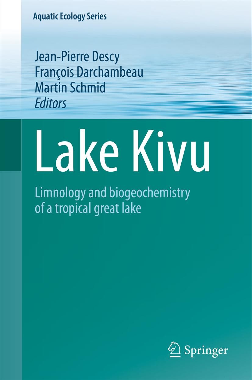 Titlebook: Lake Kivu; Limnology and biogeo Jean-Pierre Descy,François Darchambeau,Martin Schm Book 2012 Springer Science+Business Media B.V. 2012 Afri Titlebook: Lake Kivu; Limnology and biogeo Jean-Pierre Descy,François Darchambeau,Martin Schm Book 2012 Springer Science+Business Media B.V. 2012 Afri