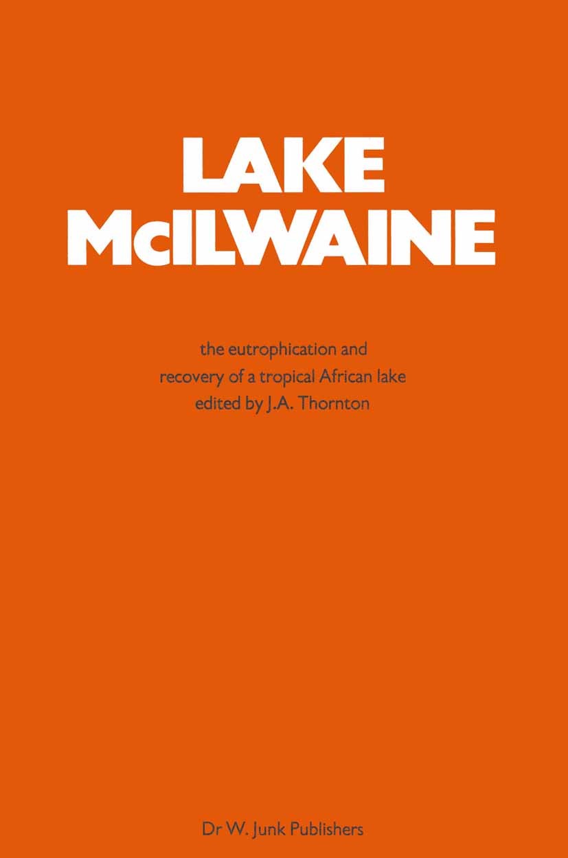 Titlebook: Lake Mcilwaine; The Eutrophication a Jeffrey A. Thornton,W. K. Nduku (Deputy Director) Book 1982 Dr W. Junk Publishers 1982 Eutrophication. Titlebook: Lake Mcilwaine; The Eutrophication a Jeffrey A. Thornton,W. K. Nduku (Deputy Director) Book 1982 Dr W. Junk Publishers 1982 Eutrophication.