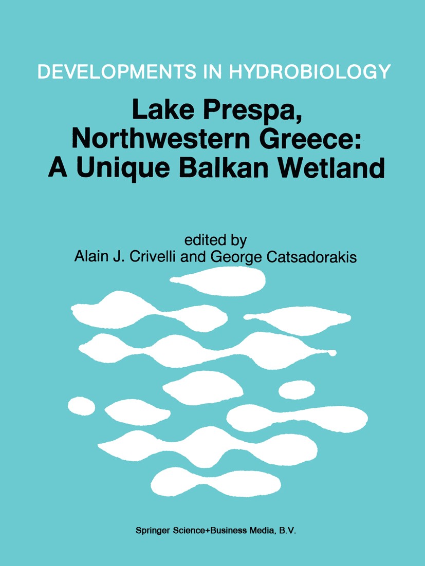 Titlebook: Lake Prespa, Northwestern Greece; A Unique Balkan Wetl Alain J. Crivelli,George Catsadorakis Book 1997 Kluwer Academic Publishers 1997 Faun Titlebook: Lake Prespa, Northwestern Greece; A Unique Balkan Wetl Alain J. Crivelli,George Catsadorakis Book 1997 Kluwer Academic Publishers 1997 Faun