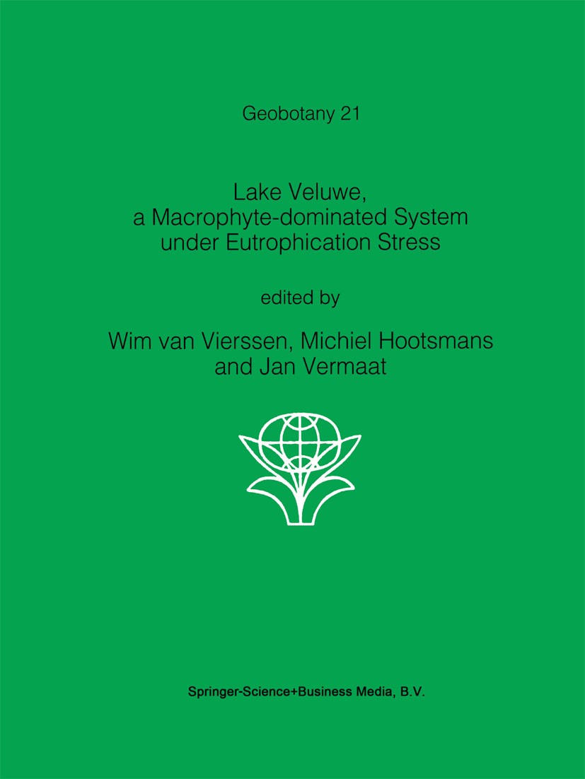 Titlebook: Lake Veluwe, a Macrophyte-dominated System under Eutrophication Stress; Wim Vierssen,Michiel Hootsmans,Jan Vermaat Book 1994 Kluwer Academ Titlebook: Lake Veluwe, a Macrophyte-dominated System under Eutrophication Stress; Wim Vierssen,Michiel Hootsmans,Jan Vermaat Book 1994 Kluwer Academ