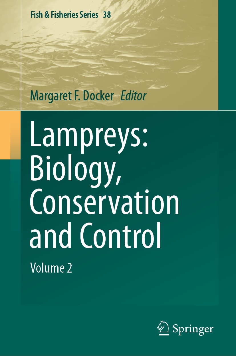 Titlebook: Lampreys: Biology, Conservation and Control; Volume 2 Margaret F. Docker Book 2019 Springer Nature B.V. 2019 Lamprey conservation.Lamprey e Titlebook: Lampreys: Biology, Conservation and Control; Volume 2 Margaret F. Docker Book 2019 Springer Nature B.V. 2019 Lamprey conservation.Lamprey e