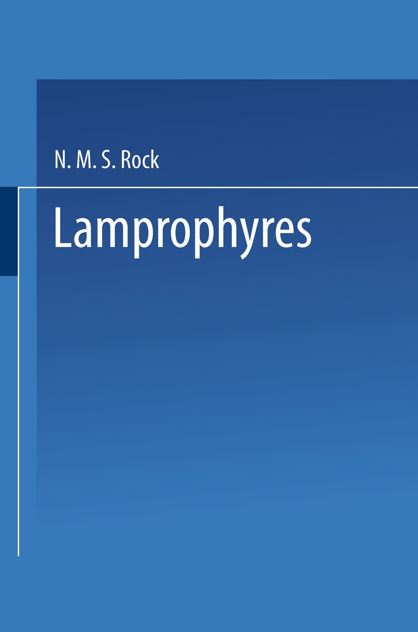 Titlebook: Lamprophyres; N. M. S. Rock Book 1991 Springer Science+Business Media New York 1991 chemistry.classification.economic geology.evolution.fo Titlebook: Lamprophyres; N. M. S. Rock Book 1991 Springer Science+Business Media New York 1991 chemistry.classification.economic geology.evolution.fo