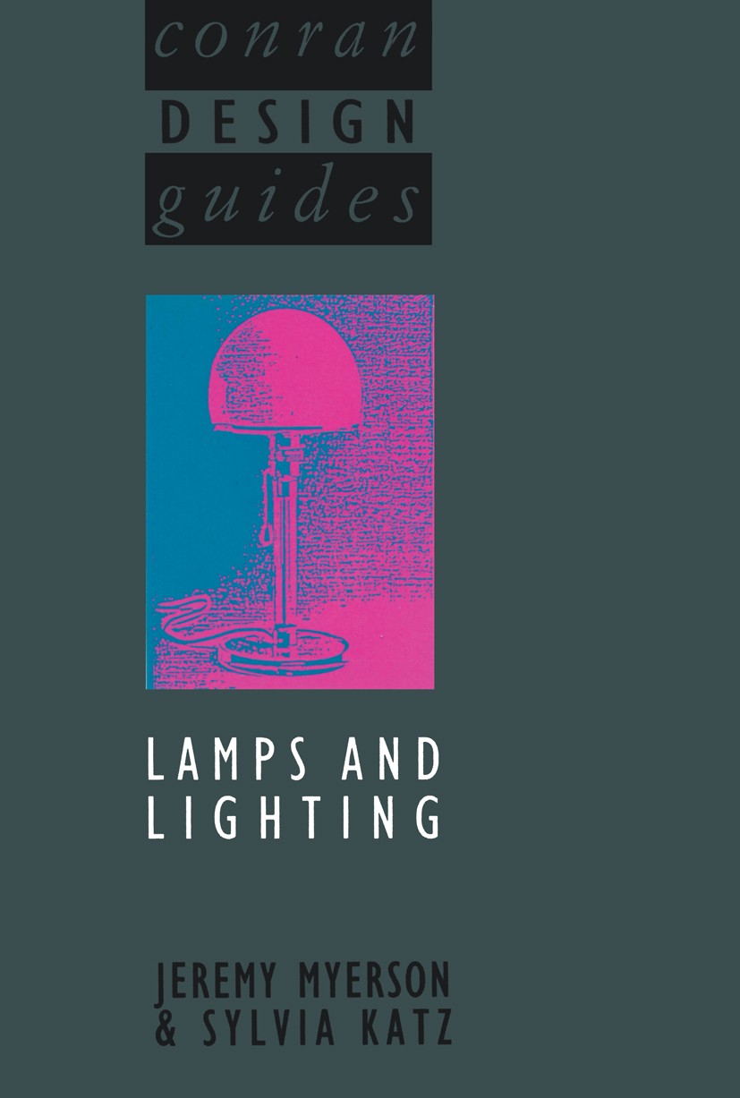 Titlebook: Lamps and Lighting; Jeremy Myerson,Sylvia Katz Book 1990 Jeremy Myerson and Sylvia Katz 1990 English literature.Terence Conran.architects. Titlebook: Lamps and Lighting; Jeremy Myerson,Sylvia Katz Book 1990 Jeremy Myerson and Sylvia Katz 1990 English literature.Terence Conran.architects.