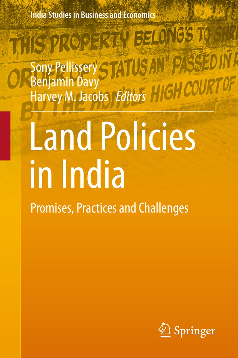 Titlebook: Land Policies in India; Promises, Practices Sony Pellissery,Benjamin Davy,Harvey M. Jacobs Book 2017 Springer Nature Singapore Pte Ltd. 20 Titlebook: Land Policies in India; Promises, Practices Sony Pellissery,Benjamin Davy,Harvey M. Jacobs Book 2017 Springer Nature Singapore Pte Ltd. 20