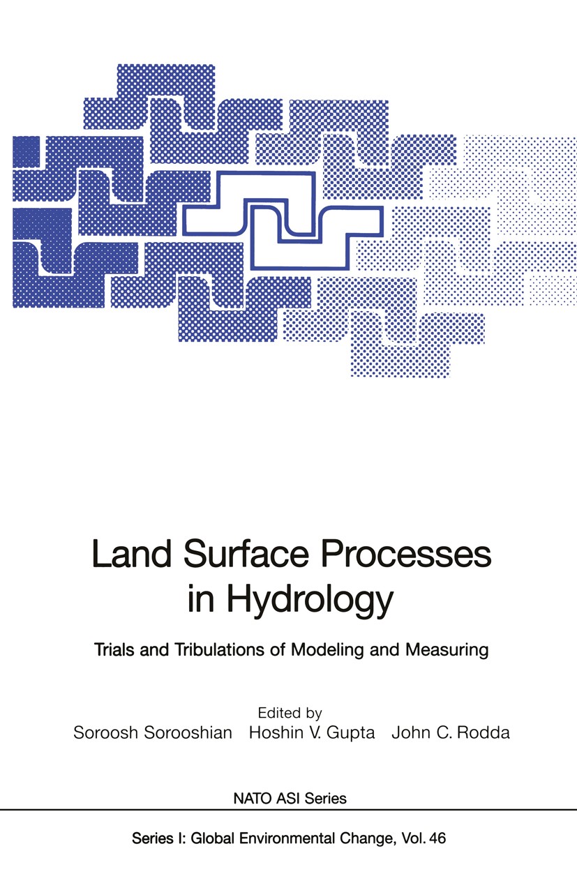 Titlebook: Land Surface Processes in Hydrology; Trials and Tribulati Soroosh Sorooshian,Hoshin V. Gupta,John C. Rodda Conference proceedings 1997 Spri Titlebook: Land Surface Processes in Hydrology; Trials and Tribulati Soroosh Sorooshian,Hoshin V. Gupta,John C. Rodda Conference proceedings 1997 Spri