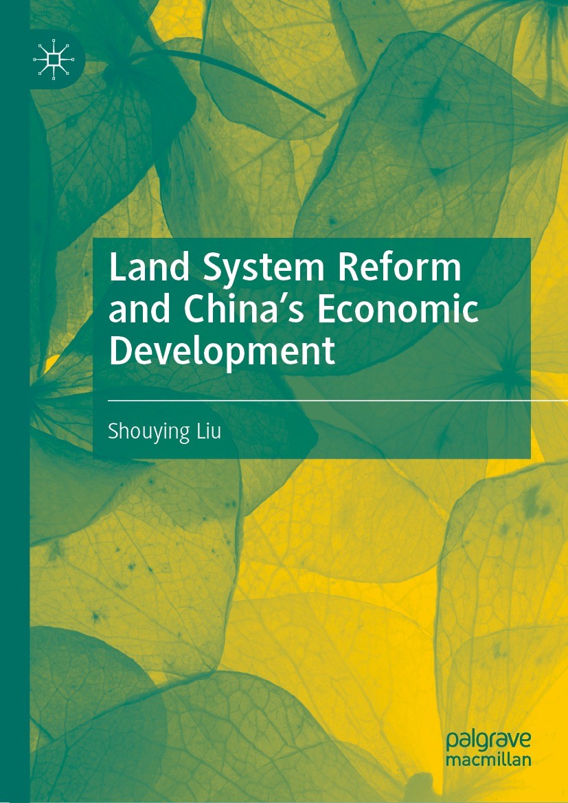 Titlebook: Land System Reform and China’s Economic Development; Shouying Liu Book 2023 The Editor(s) (if applicable) and The Author(s), under exclusi Titlebook: Land System Reform and China’s Economic Development; Shouying Liu Book 2023 The Editor(s) (if applicable) and The Author(s), under exclusi