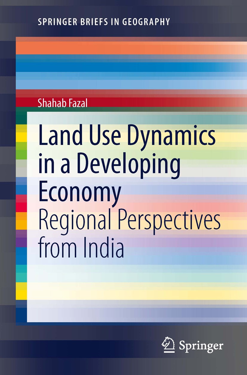 Titlebook: Land Use Dynamics in a Developing Economy; Regional Perspective Shahab Fazal Book 2013 The Author(s) 2013 Aligarh City.Cropland.Land Transf Titlebook: Land Use Dynamics in a Developing Economy; Regional Perspective Shahab Fazal Book 2013 The Author(s) 2013 Aligarh City.Cropland.Land Transf