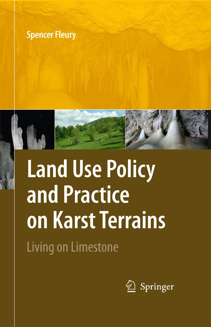 Titlebook: Land Use Policy and Practice on Karst Terrains; Living on Limestone Spencer Fleury Book 2009 Springer Science+Business Media B.V. 2009 Aqui Titlebook: Land Use Policy and Practice on Karst Terrains; Living on Limestone Spencer Fleury Book 2009 Springer Science+Business Media B.V. 2009 Aqui