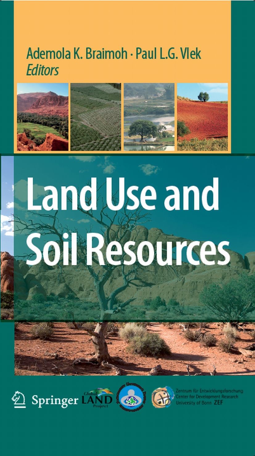 Titlebook: Land Use and Soil Resources; Ademola K. Braimoh,Paul L. G. Vlek Book 2008 Springer Science+Business Media B.V. 2008 Erosion.Land-use chang Titlebook: Land Use and Soil Resources; Ademola K. Braimoh,Paul L. G. Vlek Book 2008 Springer Science+Business Media B.V. 2008 Erosion.Land-use chang