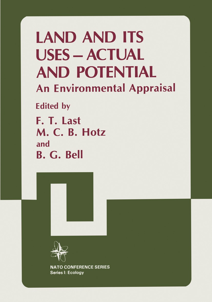 Titlebook: Land and its Uses — Actual and Potential; An Environmental App F. T. Last,M. C. B. Hotz,B. G. Bell Book 1986 Plenum Press, New York 1986 de Titlebook: Land and its Uses — Actual and Potential; An Environmental App F. T. Last,M. C. B. Hotz,B. G. Bell Book 1986 Plenum Press, New York 1986 de