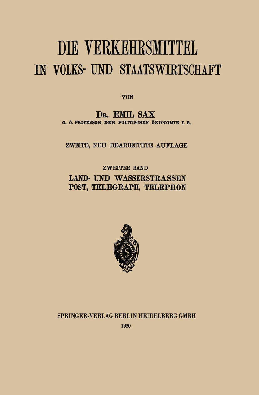 Titlebook: Land- und Wasserstrassen Post, Telegraph, Telephon; Emil Sax Book 1920Latest edition Springer-Verlag Berlin Heidelberg 1920 Post.Rasse.Tel Titlebook: Land- und Wasserstrassen Post, Telegraph, Telephon; Emil Sax Book 1920Latest edition Springer-Verlag Berlin Heidelberg 1920 Post.Rasse.Tel