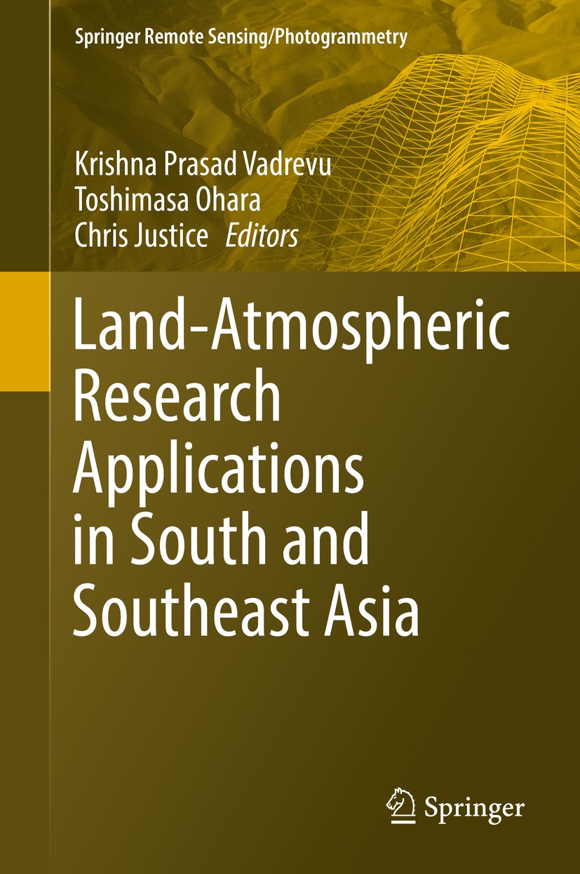 Titlebook: Land-Atmospheric Research Applications in South and Southeast Asia; Krishna Prasad Vadrevu,Toshimasa Ohara,Chris Justi Book 2018 This is a Titlebook: Land-Atmospheric Research Applications in South and Southeast Asia; Krishna Prasad Vadrevu,Toshimasa Ohara,Chris Justi Book 2018 This is a