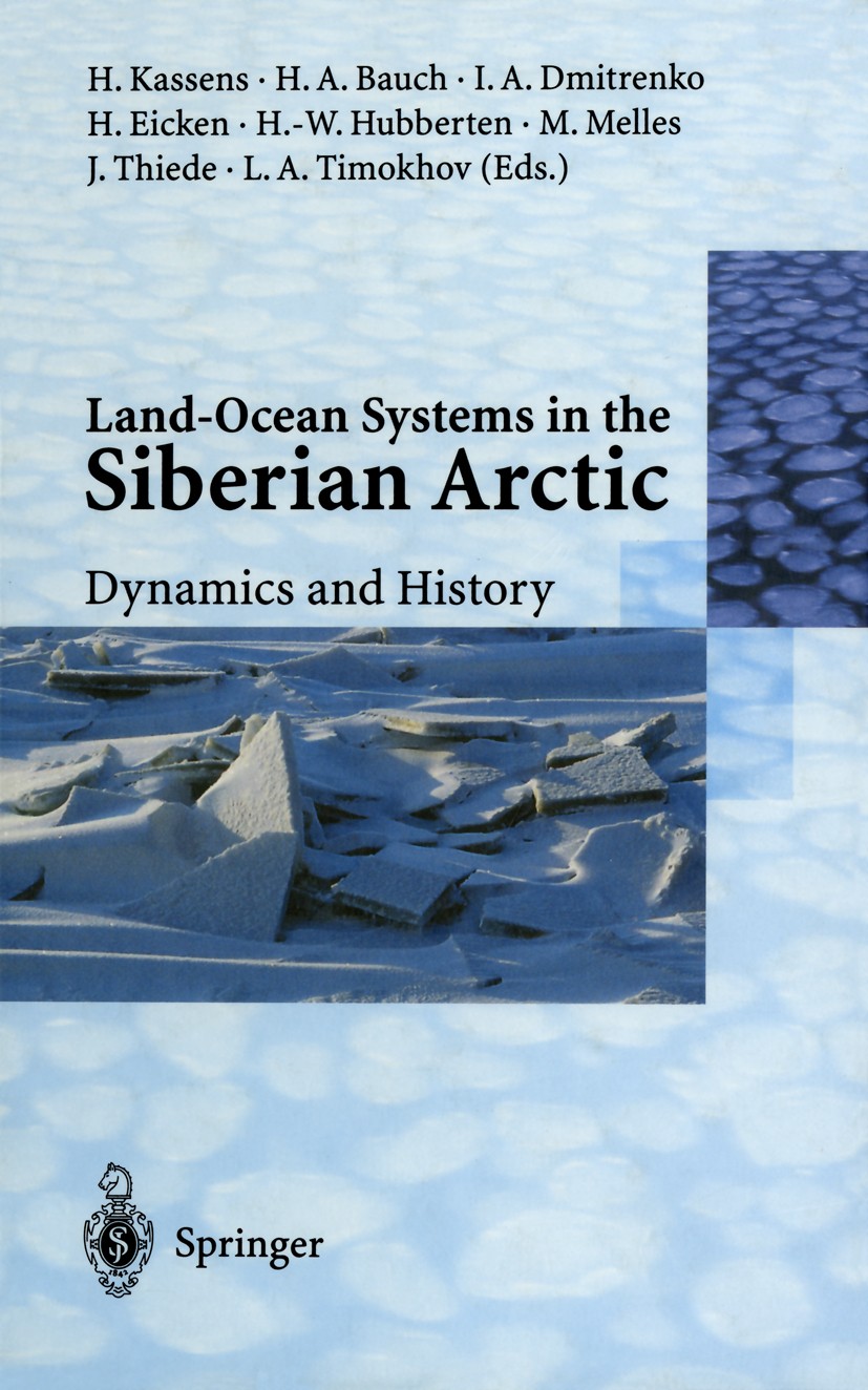 Titlebook: Land-Ocean Systems in the Siberian Arctic; Dynamics and History Heidemarie Kassens,Henning A. Bauch,Leonid A. Timo Book 1999 Springer-Verla Titlebook: Land-Ocean Systems in the Siberian Arctic; Dynamics and History Heidemarie Kassens,Henning A. Bauch,Leonid A. Timo Book 1999 Springer-Verla