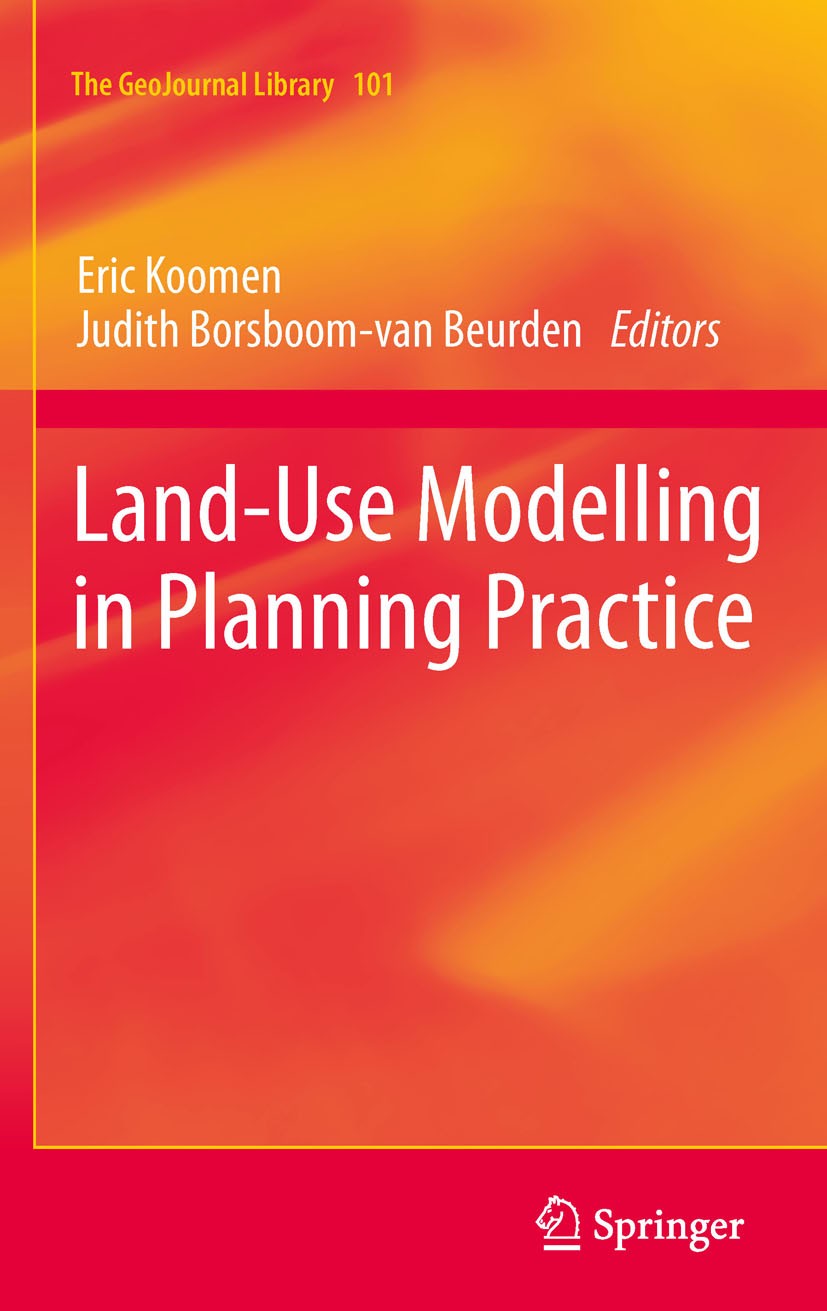 Titlebook: Land-Use Modelling in Planning Practice; Eric Koomen,Judith Borsboom-van Beurden Book 2011 Springer Nature B.V. 2011 Bio energy production Titlebook: Land-Use Modelling in Planning Practice; Eric Koomen,Judith Borsboom-van Beurden Book 2011 Springer Nature B.V. 2011 Bio energy production