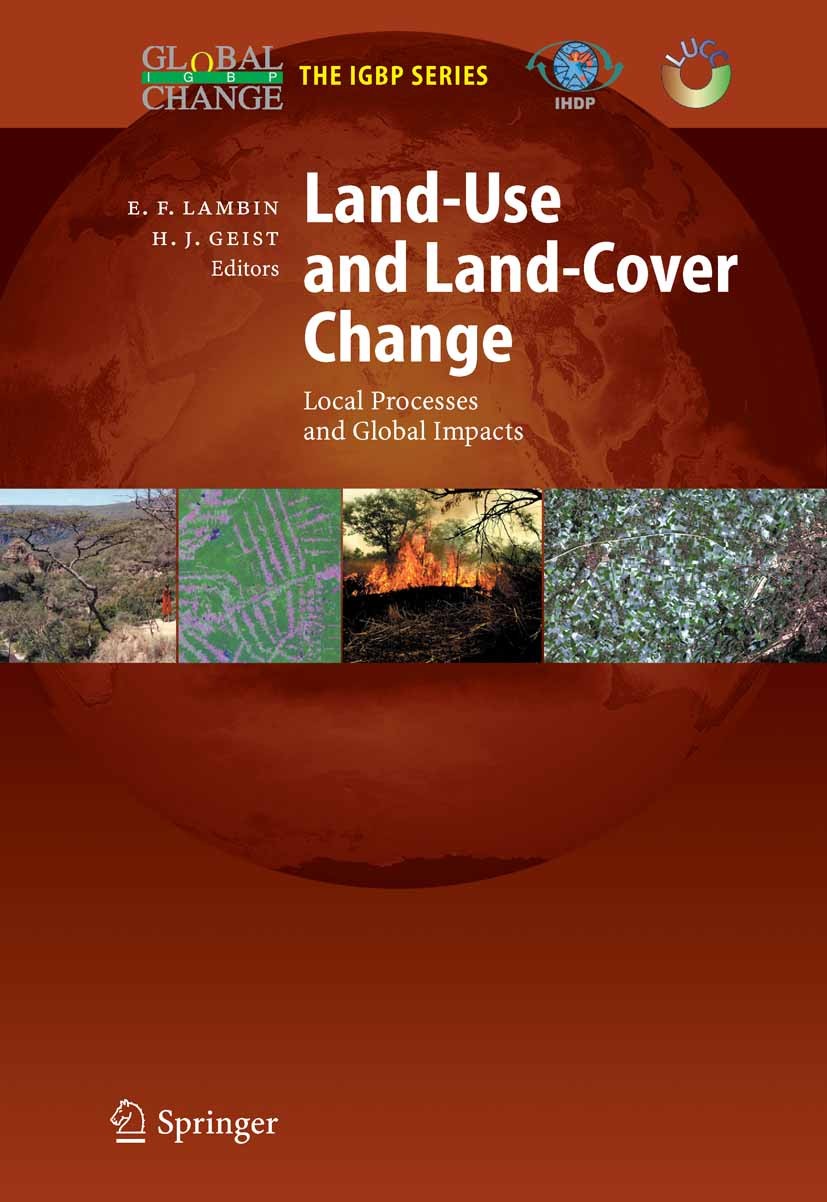 Titlebook: Land-Use and Land-Cover Change; Local Processes and Eric F. Lambin,Helmut Geist Book 2006 Springer-Verlag Berlin Heidelberg 2006 Land cove Titlebook: Land-Use and Land-Cover Change; Local Processes and Eric F. Lambin,Helmut Geist Book 2006 Springer-Verlag Berlin Heidelberg 2006 Land cove