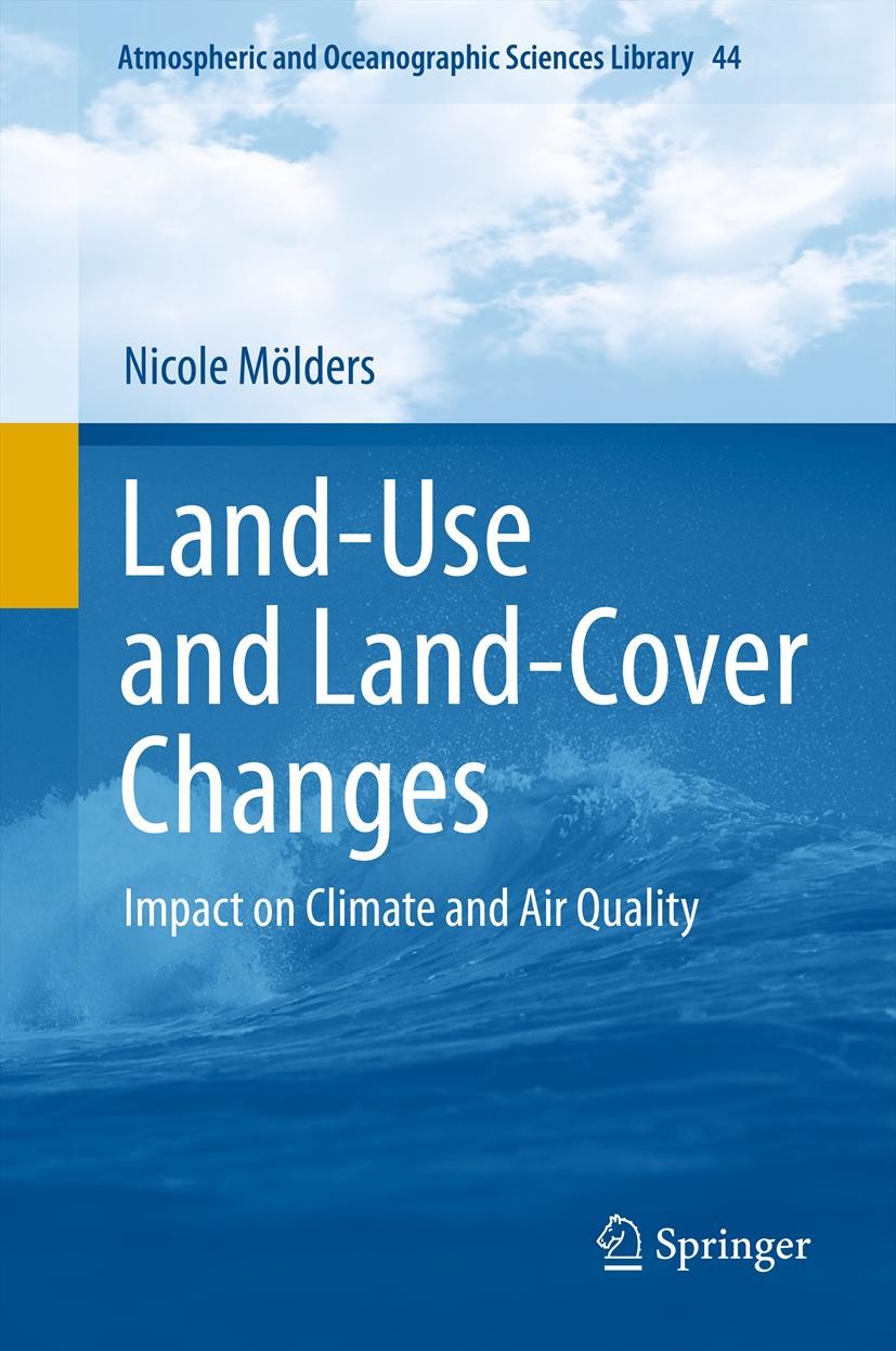 Titlebook: Land-Use and Land-Cover Changes; Impact on Climate an Nicole Mölders Book 2012 Springer Science+Business Media B.V. 2012 air quality.cloud Titlebook: Land-Use and Land-Cover Changes; Impact on Climate an Nicole Mölders Book 2012 Springer Science+Business Media B.V. 2012 air quality.cloud