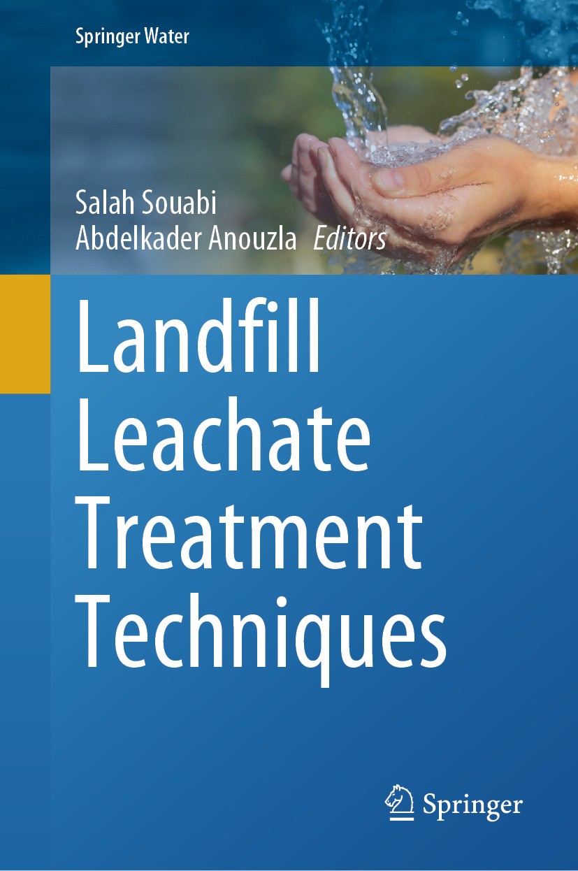 Titlebook: Landfill Leachate Treatment Techniques; Salah Souabi,Abdelkader Anouzla Book 2024 The Editor(s) (if applicable) and The Author(s), under e Titlebook: Landfill Leachate Treatment Techniques; Salah Souabi,Abdelkader Anouzla Book 2024 The Editor(s) (if applicable) and The Author(s), under e