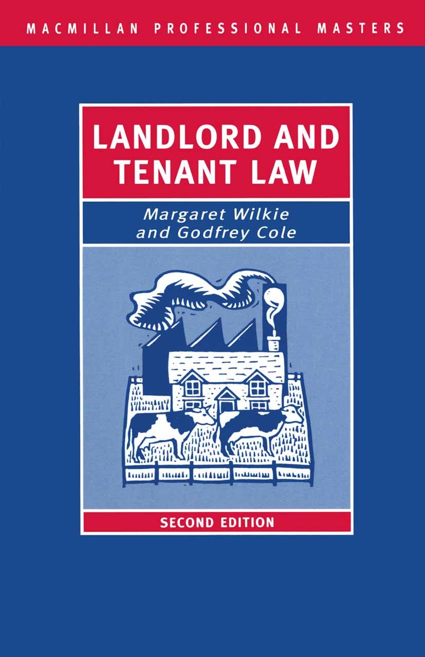 Titlebook: Landlord and Tenant Law; Margaret Wilkie,Godfrey Cole Textbook 1993Latest edition Margaret Wilkie and Godfrey Cole 1993 agriculture.contra Titlebook: Landlord and Tenant Law; Margaret Wilkie,Godfrey Cole Textbook 1993Latest edition Margaret Wilkie and Godfrey Cole 1993 agriculture.contra