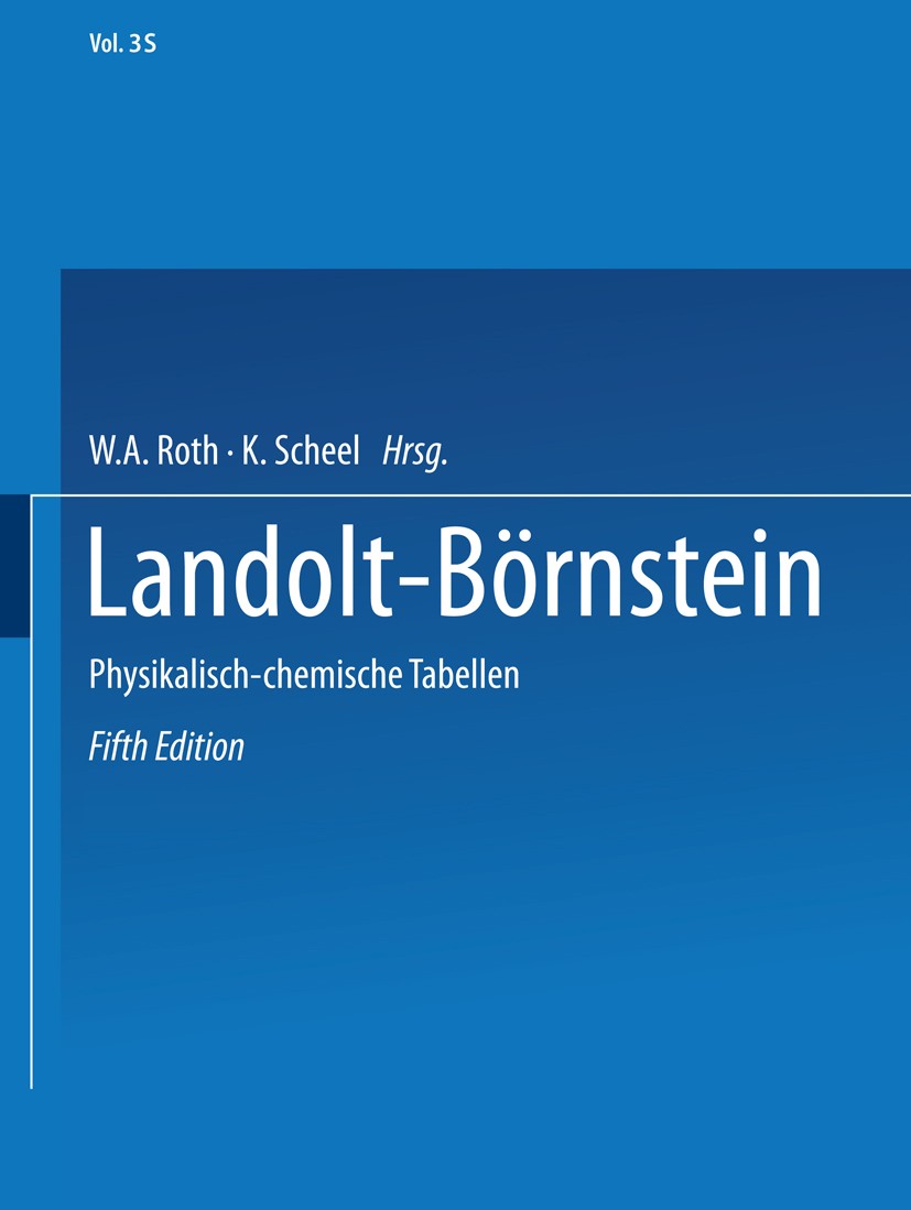 Titlebook: Landolt-Börnstein: Zahlenwerte und Funktionen aus Physik, Chemie, Astronomie, Geophysik und Technik; Ergänzungsband 3.2, W. A. Roth,K. Sch Titlebook: Landolt-Börnstein: Zahlenwerte und Funktionen aus Physik, Chemie, Astronomie, Geophysik und Technik; Ergänzungsband 3.2, W. A. Roth,K. Sch