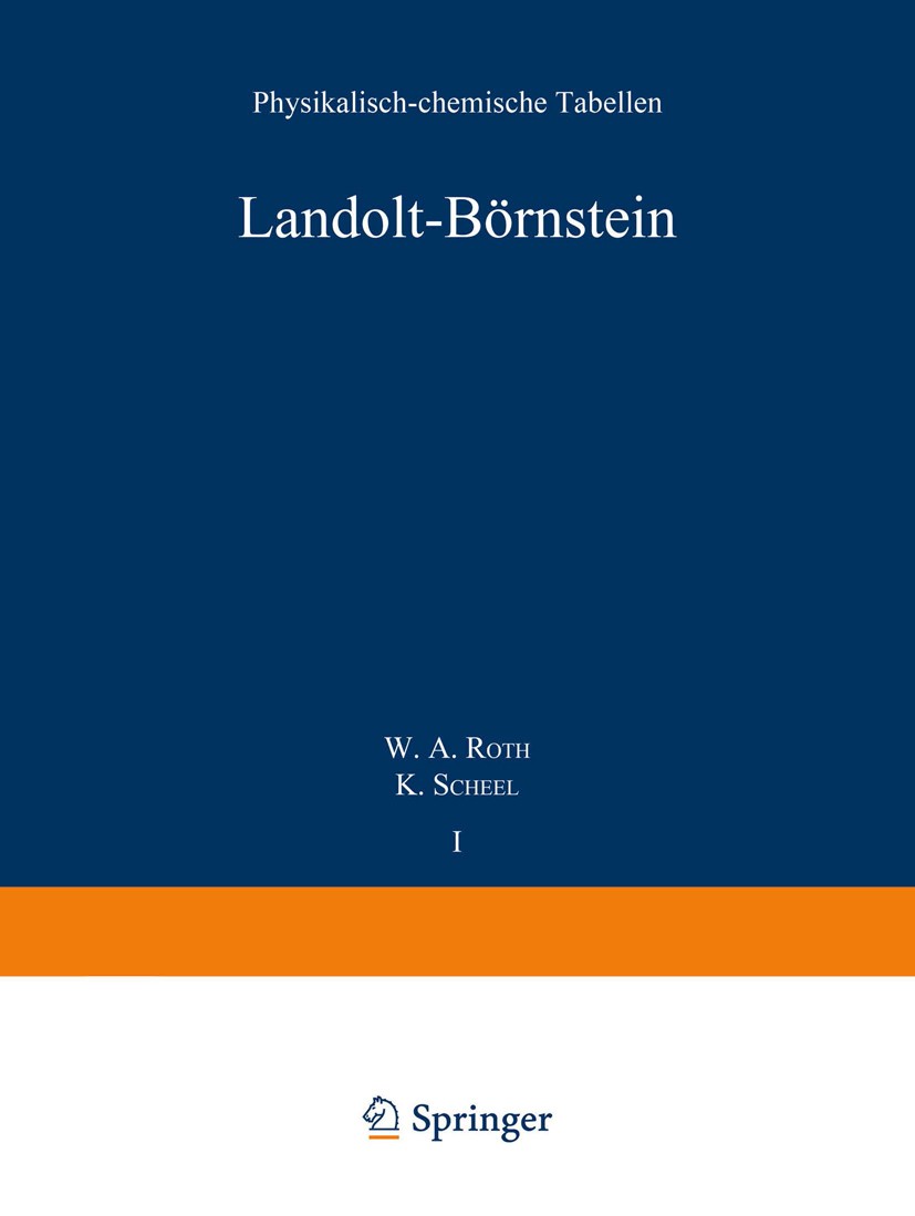 Titlebook: Landolt-Börnstein: Zahlenwerte und Funktionen aus Physik, Chemie, Astronomie, Geophysik und Technik; Ergänzungsband 3.2, W. A. Roth,K. Sch Titlebook: Landolt-Börnstein: Zahlenwerte und Funktionen aus Physik, Chemie, Astronomie, Geophysik und Technik; Ergänzungsband 3.2, W. A. Roth,K. Sch