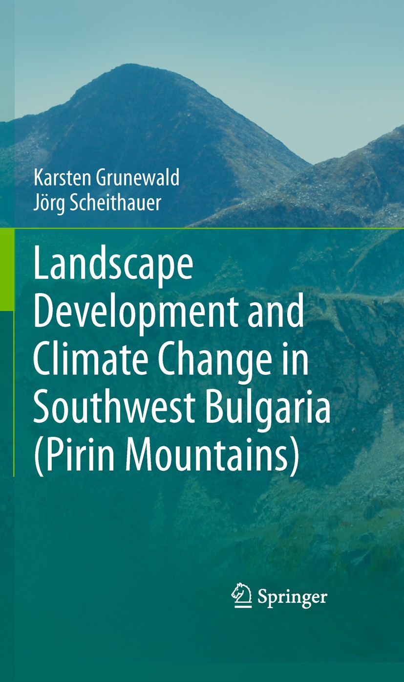 Titlebook: Landscape Development and Climate Change in Southwest Bulgaria (Pirin Mountains); Karsten Grunewald,Jörg Scheithauer Book 2011 Springer Sc Titlebook: Landscape Development and Climate Change in Southwest Bulgaria (Pirin Mountains); Karsten Grunewald,Jörg Scheithauer Book 2011 Springer Sc