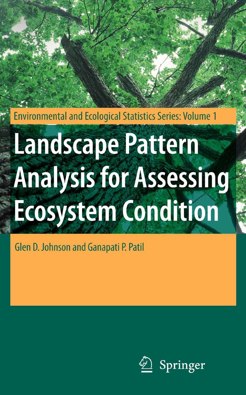 Titlebook: Landscape Pattern Analysis for Assessing Ecosystem Condition; Glen D. Johnson,Ganapati P. Patil Book 2007 Springer-Verlag US 2007 Radiolog Titlebook: Landscape Pattern Analysis for Assessing Ecosystem Condition; Glen D. Johnson,Ganapati P. Patil Book 2007 Springer-Verlag US 2007 Radiolog