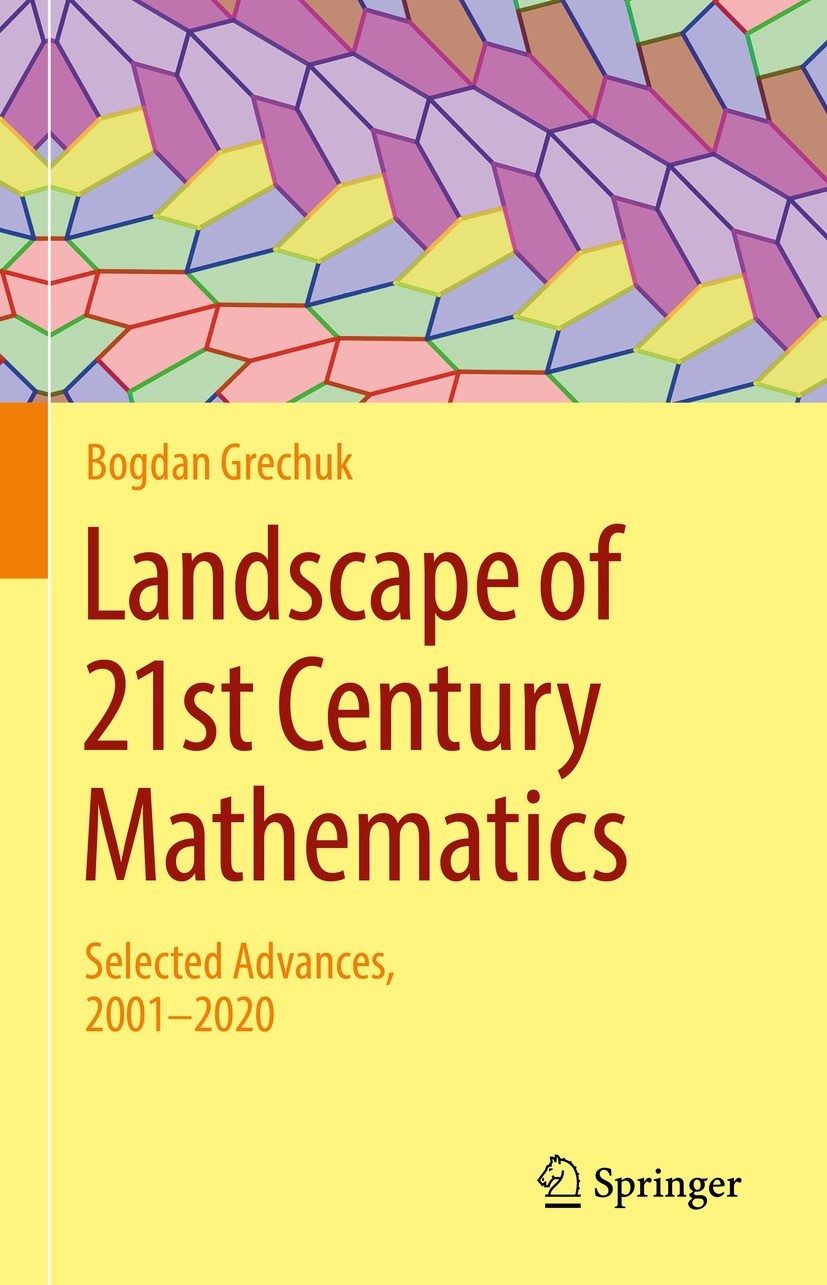 Titlebook: Landscape of 21st Century Mathematics; Selected Advances, 2 Bogdan Grechuk Book 2021 The Editor(s) (if applicable) and The Author(s), under Titlebook: Landscape of 21st Century Mathematics; Selected Advances, 2 Bogdan Grechuk Book 2021 The Editor(s) (if applicable) and The Author(s), under