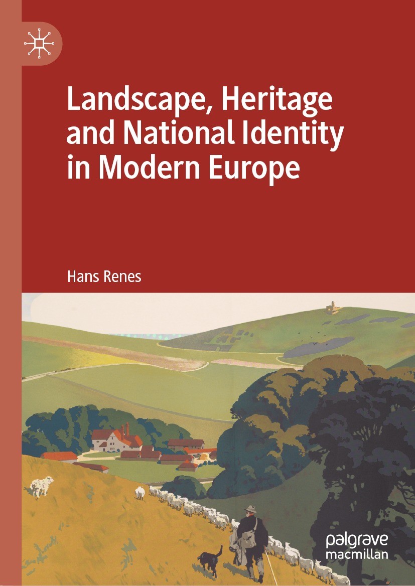 Titlebook: Landscape, Heritage and National Identity in Modern Europe; Hans Renes Book 2022 The Author(s), under exclusive license to Springer Nature Titlebook: Landscape, Heritage and National Identity in Modern Europe; Hans Renes Book 2022 The Author(s), under exclusive license to Springer Nature