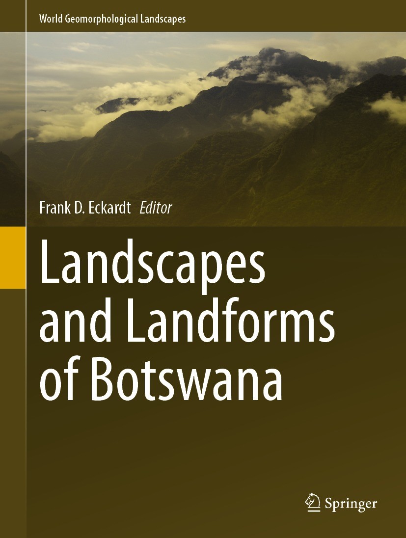 Titlebook: Landscapes and Landforms of Botswana; Frank D. Eckardt Book 2022 Springer Nature Switzerland AG 2022 Geomorphology of Botswana.Botswana la Titlebook: Landscapes and Landforms of Botswana; Frank D. Eckardt Book 2022 Springer Nature Switzerland AG 2022 Geomorphology of Botswana.Botswana la