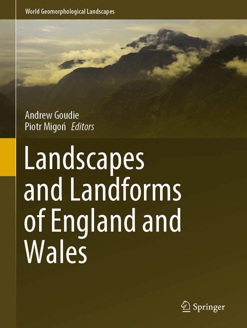 Titlebook: Landscapes and Landforms of England and Wales; Andrew Goudie,Piotr Migoń Book 2020 Springer Nature Switzerland AG 2020 Geomorphology of En Titlebook: Landscapes and Landforms of England and Wales; Andrew Goudie,Piotr Migoń Book 2020 Springer Nature Switzerland AG 2020 Geomorphology of En