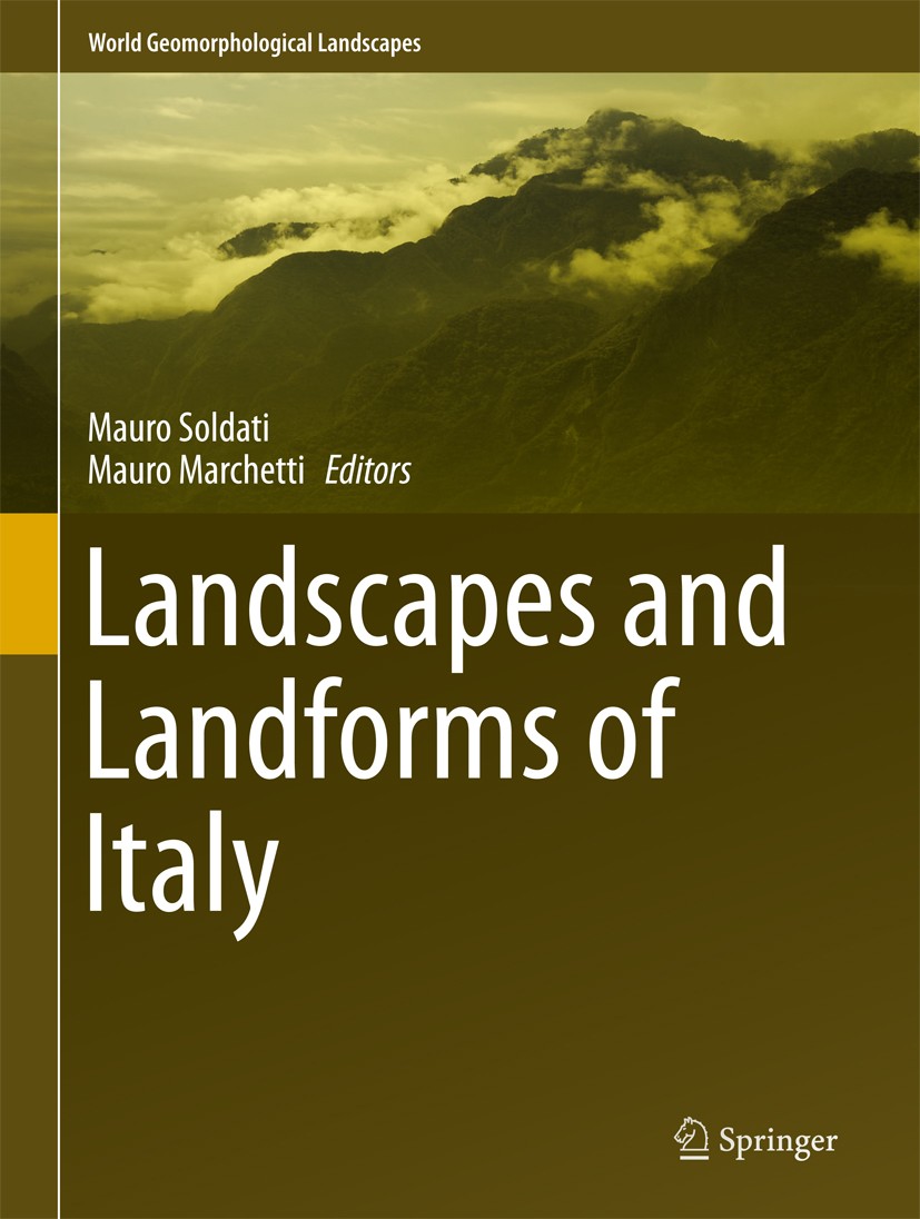 Titlebook: Landscapes and Landforms of Italy; Mauro Soldati,Mauro Marchetti Book 2017 Springer International Publishing AG 2017 Alps.Apennines.Island Titlebook: Landscapes and Landforms of Italy; Mauro Soldati,Mauro Marchetti Book 2017 Springer International Publishing AG 2017 Alps.Apennines.Island