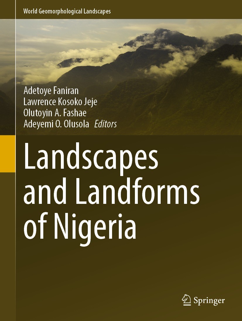 Titlebook: Landscapes and Landforms of Nigeria; Adetoye Faniran,Lawrence kosoko Jeje,Adeyemi O. Ol Book 2023 The Editor(s) (if applicable) and The Au Titlebook: Landscapes and Landforms of Nigeria; Adetoye Faniran,Lawrence kosoko Jeje,Adeyemi O. Ol Book 2023 The Editor(s) (if applicable) and The Au