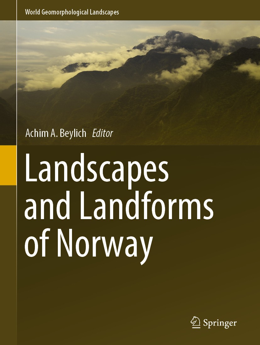 Titlebook: Landscapes and Landforms of Norway; Achim A. Beylich Book 2021 Springer Nature Switzerland AG 2021 Geomorphology of Norway.Landscape Evolu Titlebook: Landscapes and Landforms of Norway; Achim A. Beylich Book 2021 Springer Nature Switzerland AG 2021 Geomorphology of Norway.Landscape Evolu
