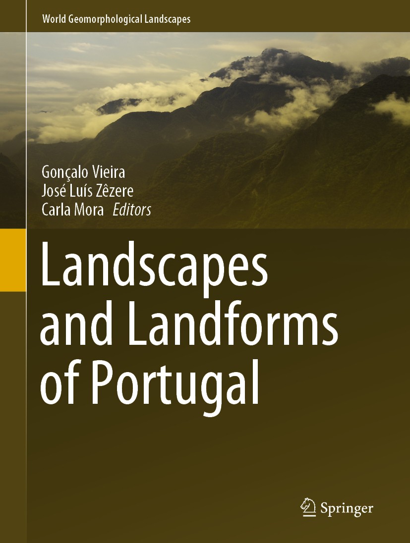 Titlebook: Landscapes and Landforms of Portugal; Gonçalo Vieira,José Luís Zêzere,Carla Mora Book 2020 Springer Nature Switzerland AG 2020 Geodiversit Titlebook: Landscapes and Landforms of Portugal; Gonçalo Vieira,José Luís Zêzere,Carla Mora Book 2020 Springer Nature Switzerland AG 2020 Geodiversit