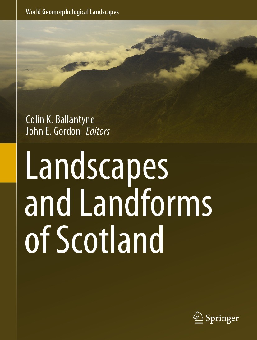 Titlebook: Landscapes and Landforms of Scotland; Colin K. Ballantyne,John E. Gordon Book 2021 Springer Nature Switzerland AG 2021 Caledonian Mountain Titlebook: Landscapes and Landforms of Scotland; Colin K. Ballantyne,John E. Gordon Book 2021 Springer Nature Switzerland AG 2021 Caledonian Mountain