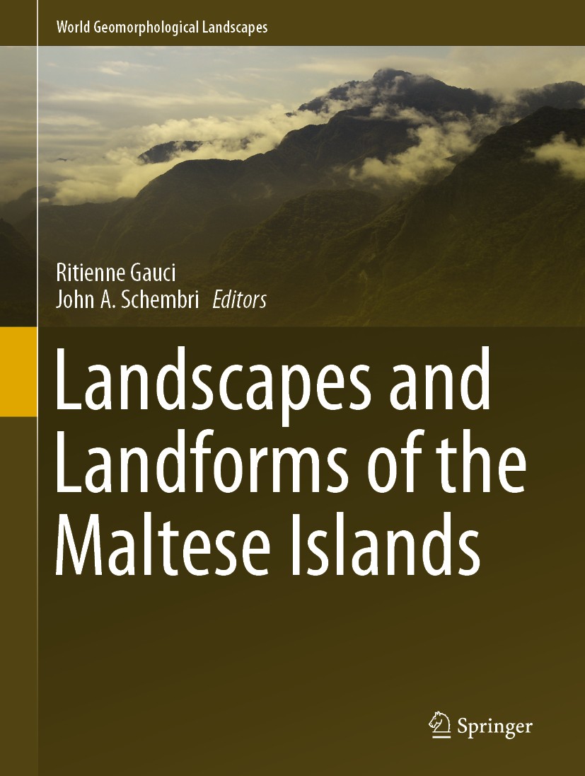 Titlebook: Landscapes and Landforms of the Maltese Islands; Ritienne Gauci,John A. Schembri Book 2019 Springer Nature Switzerland AG 2019 Geography.G Titlebook: Landscapes and Landforms of the Maltese Islands; Ritienne Gauci,John A. Schembri Book 2019 Springer Nature Switzerland AG 2019 Geography.G