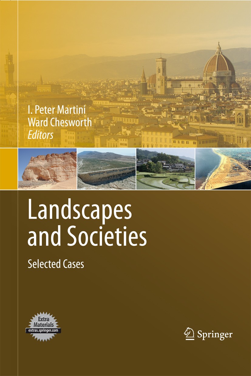 Titlebook: Landscapes and Societies; Selected Cases I. Peter Martini,Ward Chesworth Book 2011 Springer Science+Business Media B.V. 2011 Archaeology/En Titlebook: Landscapes and Societies; Selected Cases I. Peter Martini,Ward Chesworth Book 2011 Springer Science+Business Media B.V. 2011 Archaeology/En
