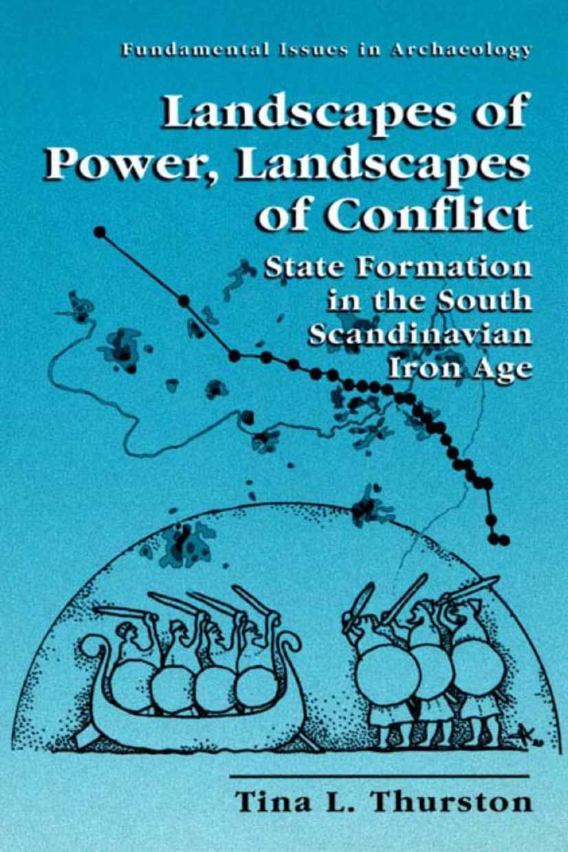 Titlebook: Landscapes of Power, Landscapes of Conflict; State Formation in t Tina L. Thurston Book 2002 Springer Science+Business Media New York 2002 Titlebook: Landscapes of Power, Landscapes of Conflict; State Formation in t Tina L. Thurston Book 2002 Springer Science+Business Media New York 2002