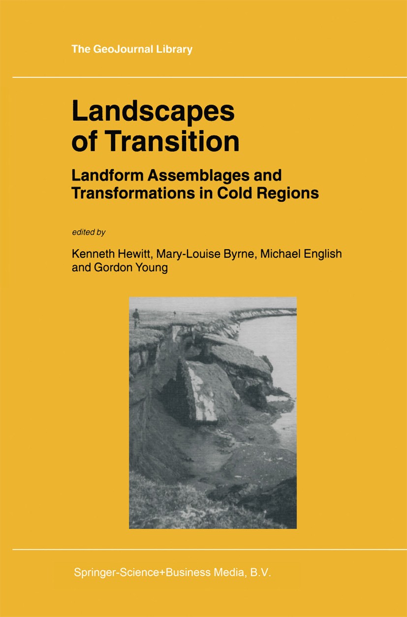 Titlebook: Landscapes of Transition; Landform Assemblages Kenneth Hewitt,Mary-Louise Byrne,Gordon Young Book 2002 Springer Nature B.V. 2002 Delta.Perm Titlebook: Landscapes of Transition; Landform Assemblages Kenneth Hewitt,Mary-Louise Byrne,Gordon Young Book 2002 Springer Nature B.V. 2002 Delta.Perm