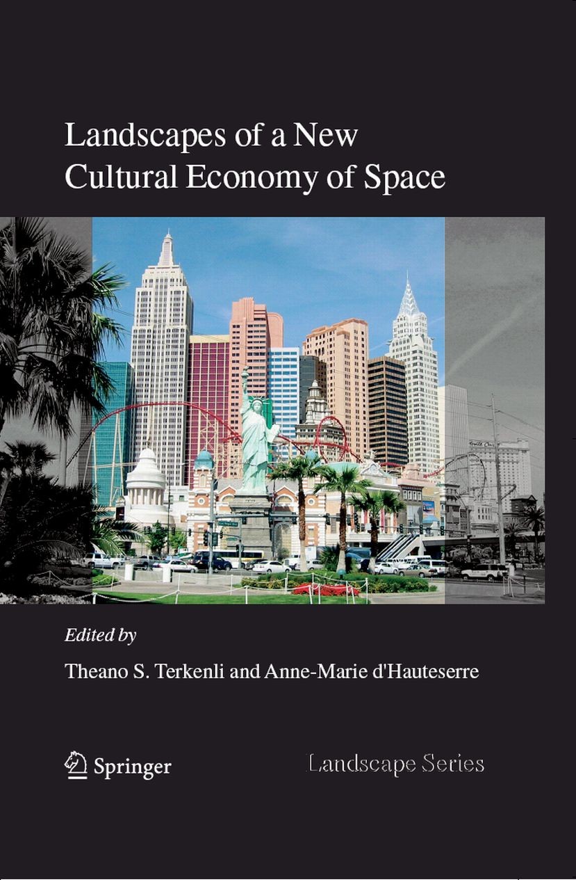 Titlebook: Landscapes of a New Cultural Economy of Space; Theano S. Terkenli,Anne-Marie d‘Hauteserre Book 2006 Springer Science+Business Media B.V. 2 Titlebook: Landscapes of a New Cultural Economy of Space; Theano S. Terkenli,Anne-Marie d‘Hauteserre Book 2006 Springer Science+Business Media B.V. 2