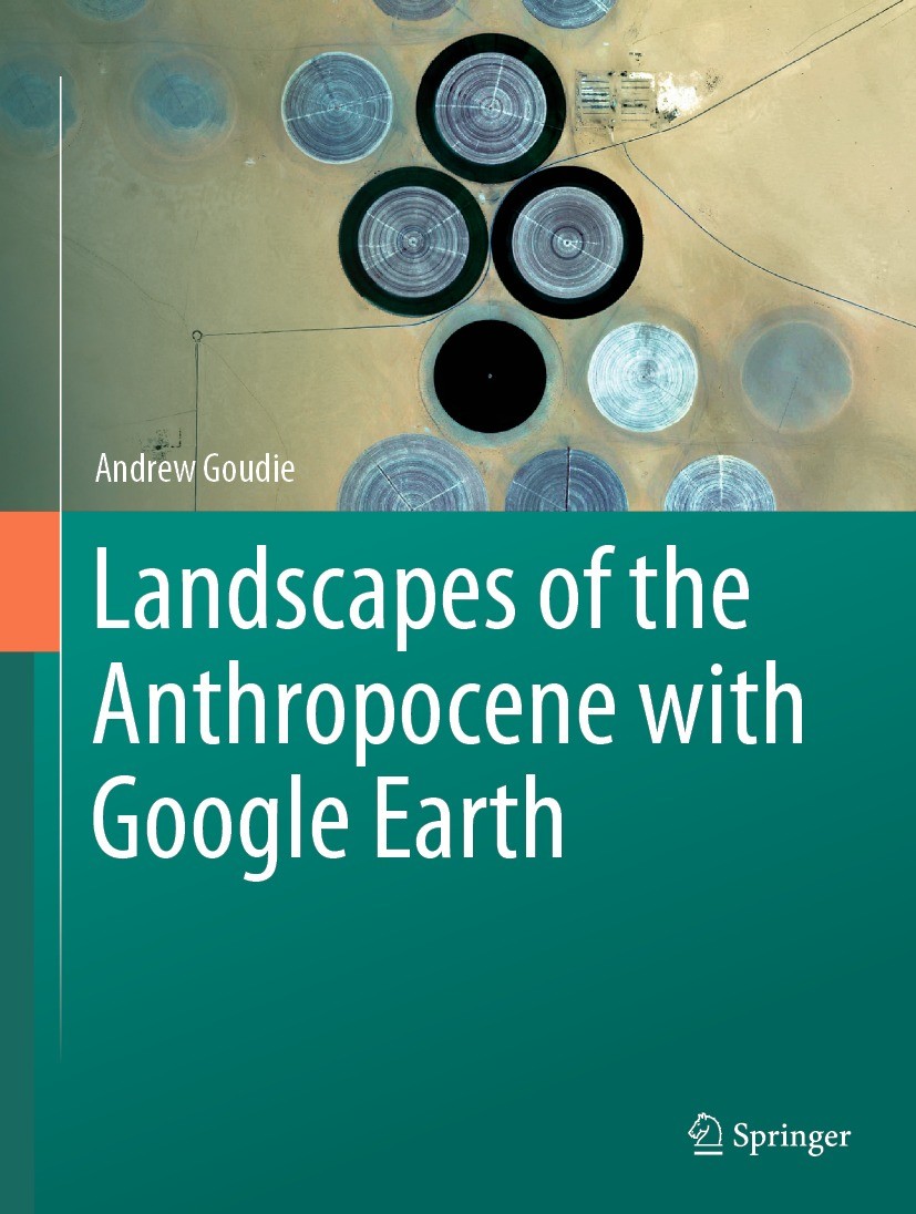 Titlebook: Landscapes of the Anthropocene with Google Earth; Andrew Goudie Book 2023 The Editor(s) (if applicable) and The Author(s), under exclusive Titlebook: Landscapes of the Anthropocene with Google Earth; Andrew Goudie Book 2023 The Editor(s) (if applicable) and The Author(s), under exclusive