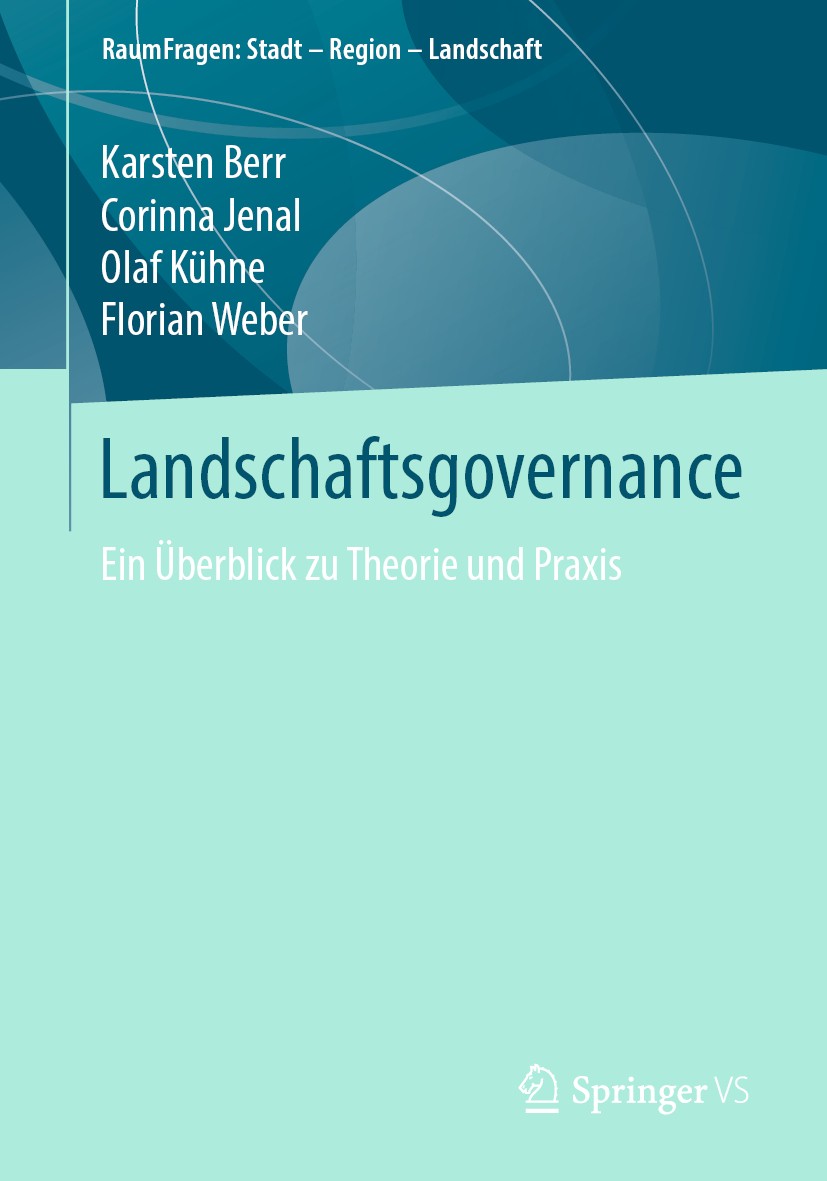 Titlebook: Landschaftsgovernance; Ein Überblick zu The Karsten Berr,Corinna Jenal,Florian Weber Textbook 2019 Springer Fachmedien Wiesbaden GmbH, ein Titlebook: Landschaftsgovernance; Ein Überblick zu The Karsten Berr,Corinna Jenal,Florian Weber Textbook 2019 Springer Fachmedien Wiesbaden GmbH, ein