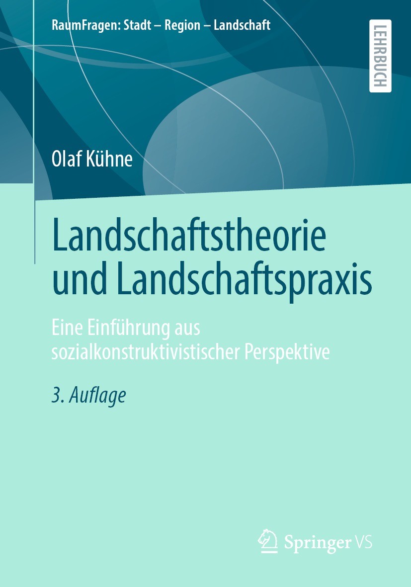 Titlebook: Landschaftstheorie und Landschaftspraxis; Eine Einführung aus Olaf Kühne Textbook 2021Latest edition Der/die Herausgeber bzw. der/die Auto Titlebook: Landschaftstheorie und Landschaftspraxis; Eine Einführung aus Olaf Kühne Textbook 2021Latest edition Der/die Herausgeber bzw. der/die Auto